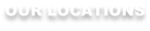 OUR LOCATIONS
